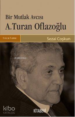 Bir Mutlak Avcısı A. Turan Oflazoğlu - 1