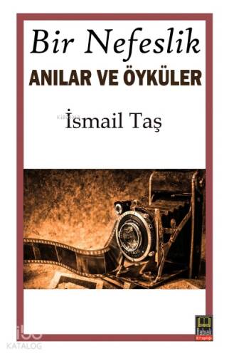 Bir Nefeslik Anılar ve Öyküler - 1