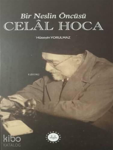 Bir Neslin Öncüsü Celal Hoca - 1