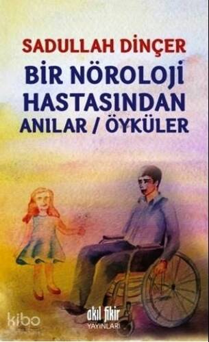 Bir Nöroloji Hastasından Anılar/Öyküler - 1