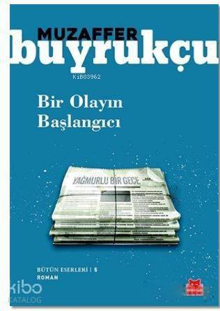 Bir Olayın Başlangıcı; Bütün Eserleri - 5 - 1