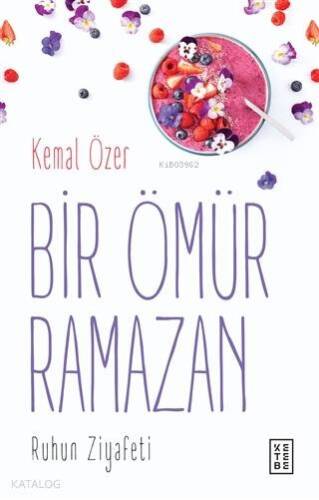 Bir Ömür Ramazan Ruhun Ziyafeti - 1