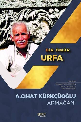 Bir Ömür Urfa;A. Cihat Kürkçüoğlu Armağanı - 1