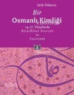 Bir Osmanlı Kimliği; 14.-17. Yüzyıllarda Rûm / Rûmi Aidiyet ve İmgeleri - 1