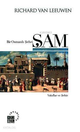 Bir Osmanlı Şehri Şam - 1