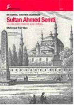 Bir Osmanlı Subayının Kaleminden| Sultan Ahmed Semti - 1