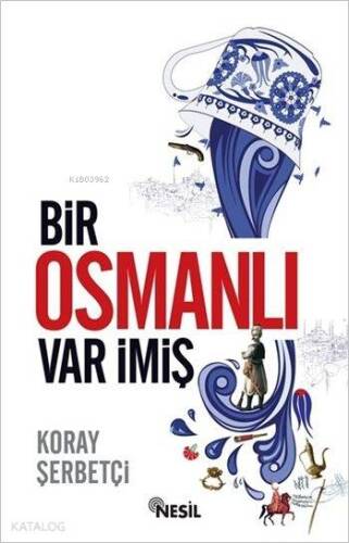 Bir Osmanlı Var İmiş - 1