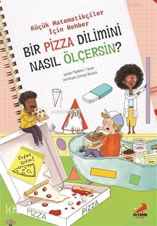 Bir Pizza Dilimini Nasıl Ölçersin? - Küçük Matematikçiler İçin Rehber - 1