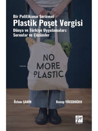 Bir Politikanın Serüveni Plastik Poşet Vergisi Dünya Ve Türkiye Uygulamaları: Sorunlar Ve Çözümler - 1