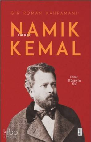 Bir Roman Kahramanı : Namık Kemal - 1