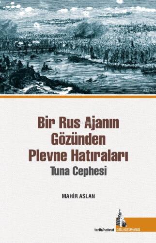 Bir Rus Ajanının Gözünden Plevne Hatıraları;Tuna Cephesi - 1