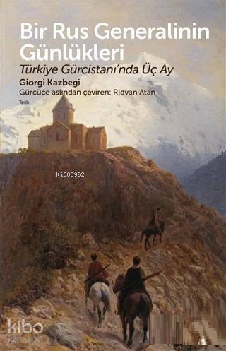 Bir Rus Generalinin Günlükleri; Türkiye Gürcistanı'nda Üç Ay - 1