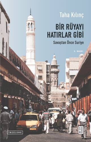 Bir Rüyayı Hatırlar Gibi;Savaştan Önce Suriye - 1