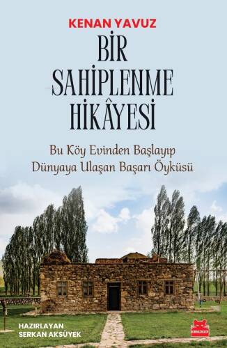 Bir Sahiplenme Hikâyesi;Bu Köy Evinden Başlayıp Dünyaya Ulaşan Başarı Öyküsü - 1