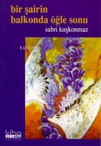 Bir Şairin Balkonunda Öğle Sonu - 1