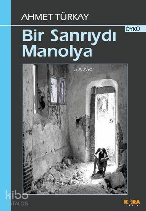 Bir Sanrıydı Manolya - 1