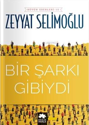 Bir Şarkı Gibiydi - Bütün Eserleri 10 - 1