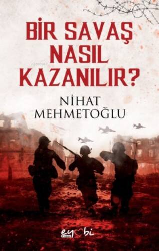 Bir Savaş Nasıl Kazanılır? - 1