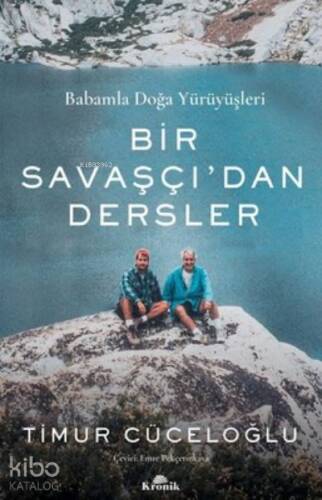 Bir Savaşçı'dan Dersler;Babamla Doğa Yürüyüşleri - 1