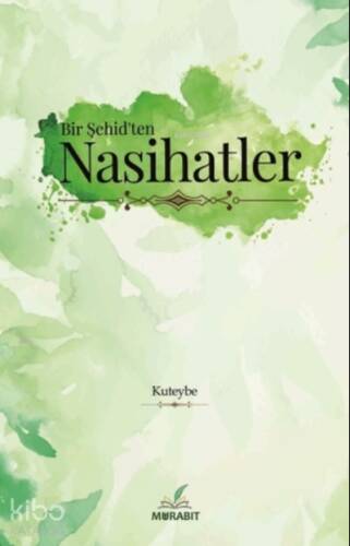 Bir Şehid’ten Nasihatler - 1