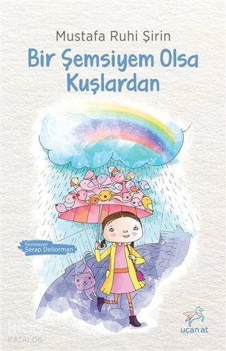 Bir Şemsiyem Olsa Kuşlardan - 1