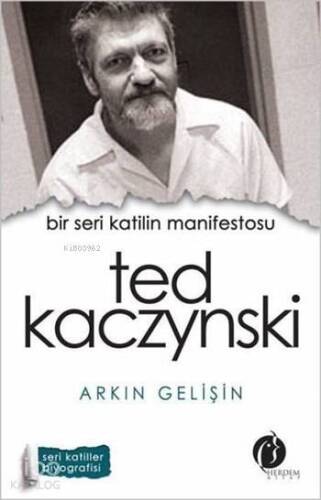 Bir Seri Katilin Manifestosu - Ted Kaczynski - 1