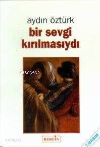 Bir Sevgi Kırılmasıydı - 1