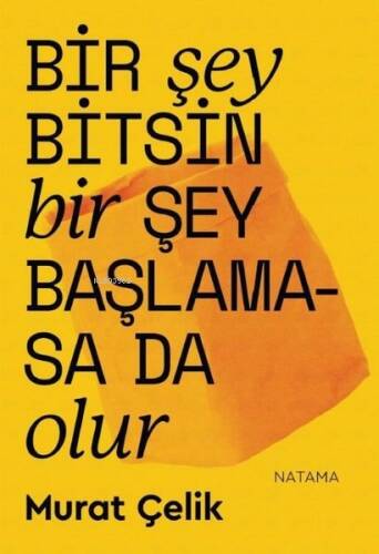 Bir Şey Bitsin Bir Şey Başlamasa da Olur - 1