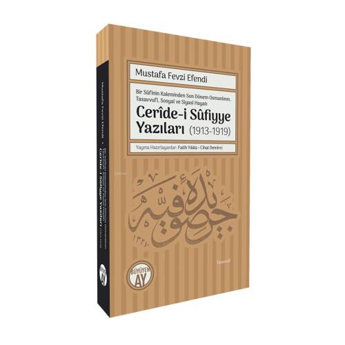 Bir Sûfînin Kaleminden Son Dönem Osmanlının, Tasavvufî, Sosyal ve Siyasî Hayatı Cerîde-i Sûfiyye Yazıları (1913-1919) - 1