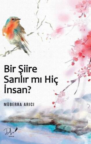 Bir Şiire Sarılır mı Hiç İnsan? - 1