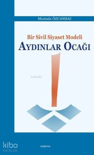 Bir Sivil Siyaset Modeli: Aydınlar Ocağı - 1