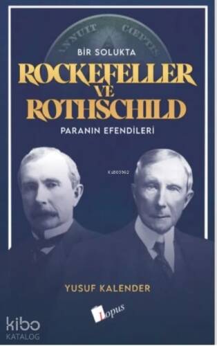 Bir Solukta Rockefeller ve Rothschild Paranın Efendileri - 1