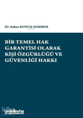 Bir Temel Hak Garantisi Olarak Kişi Özgürlüğü ve Güvenliği Hakkı - 1