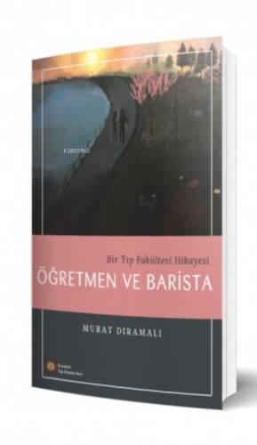 Bir Tıp Fakültesi Hikayesi Öğretmen ve Barista - 1