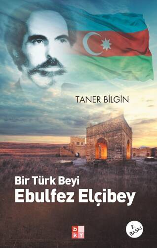 Bir Türk Beyi Ebulfez Elçibey - 1