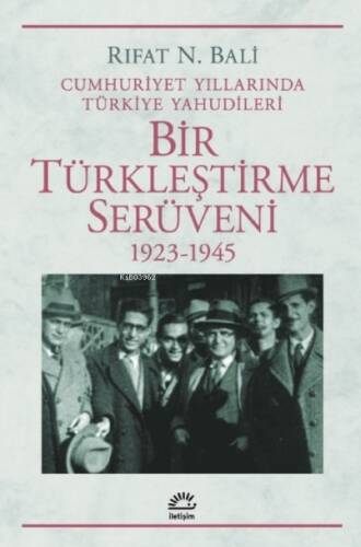 Bir Türkleştirme Serüveni (1923-1945); Cumhuriyet Yıllarında Türkiye Yahudileri - 1