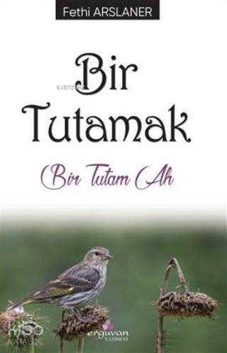 Bir Tutamak; Bir Tutam Ah - 1