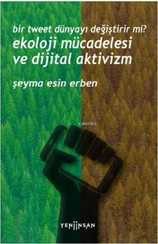 Bir Tweet Dünyayı Değiştirir mi? - Ekoloji Mücadelesi ve Dijital Aktivizm - 1