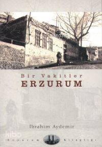 Bir Vakitler Erzurum - 1