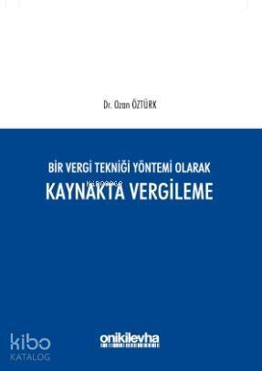 Bir Vergi Tekniği Yöntemi Olarak Kaynakta Vergileme - 1