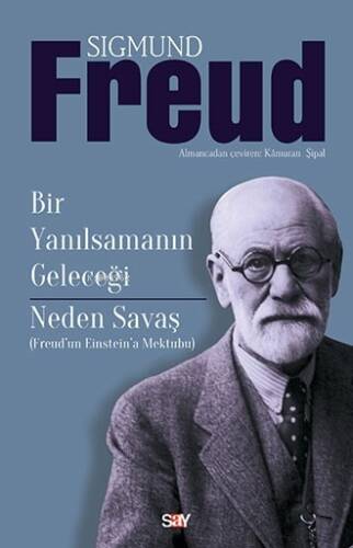 Bir Yanılsamanın Geleceği Neden Savaş; Freud'dan Einstein'a Mektuplar - 1