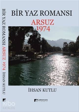 Bir Yaz Romansı - Arsuz 1974 - 1