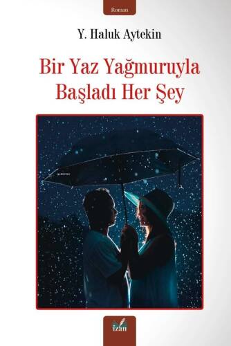 Bir Yaz Yağmuruyla Başladı Her Şey - 1