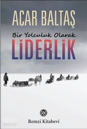 Bir Yolculuk Olarak Liderlik - 1