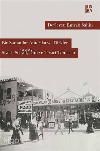 Bir Zamanlar Amerika ve Türkler Siyasi, Sosyal, Dini ve Ticari Temaslar - 1