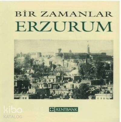 Bir Zamanlar Erzurum - 1