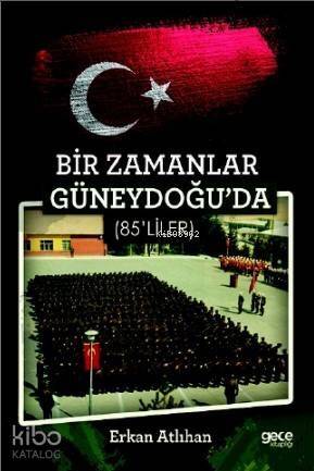 Bir Zamanlar Günydoğuda 85 ' liler - 1