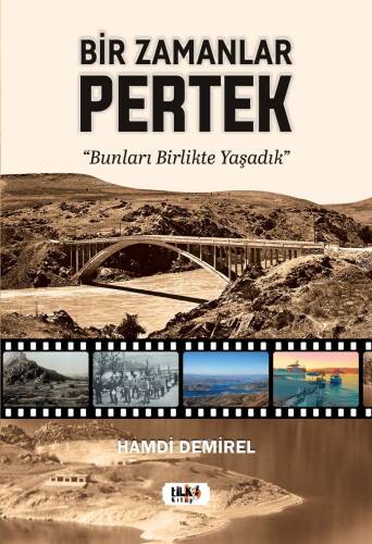 Bir Zamanlar Pertek: Bunları Birlikte Yaşadık - 1