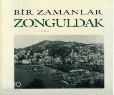 Bir Zamanlar Zonguldak - 1