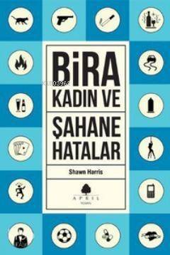 Bira Kadın ve Şahane Hatalar - 1